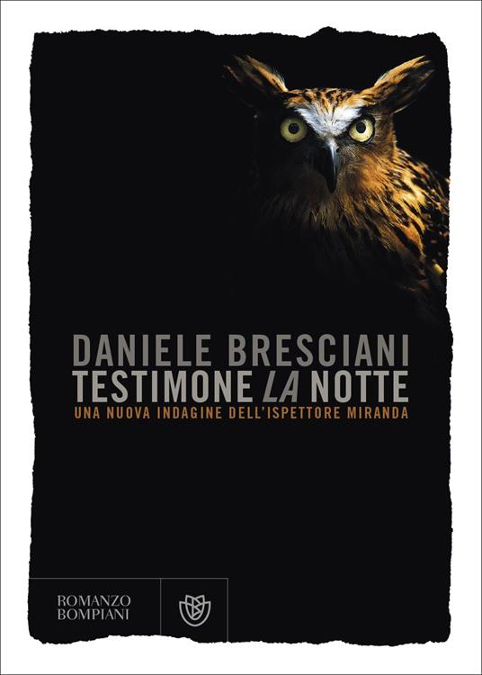 Daniele Bresciani Testimone la notte. Una nuova indagine dell'ispettore Miranda